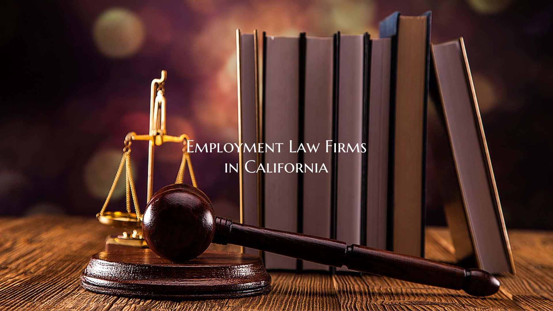Employment Law Firms in California