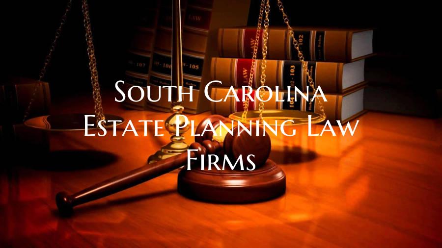 South Carolina Estate Planning Law Firms
